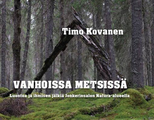 Vanhoissa metsissä - Luontoa ja ihmisen jälkiä Jokerinsalon Natura-alueella