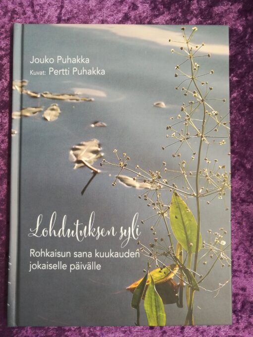 Lohdutuksen syli – rohkaisun sana kuukauden jokaiselle päivälle: Jouko Puhakka