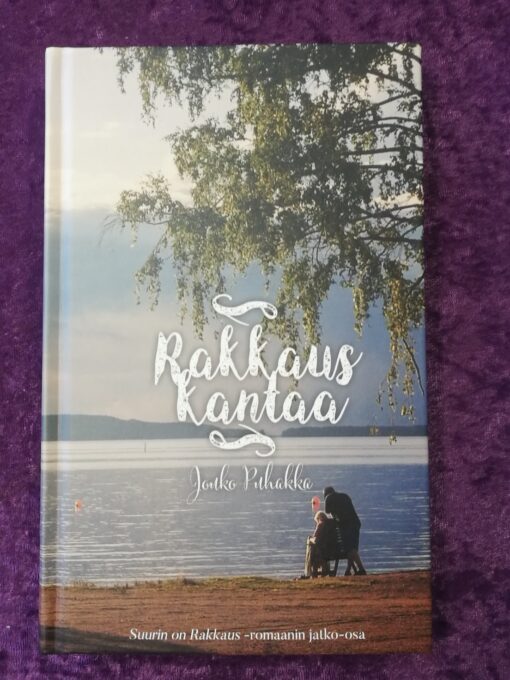 Rakkaus kantaa: Jouko Puhakka