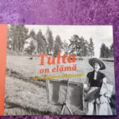 Tulta on elämä- Alma Pääkkösen elämä ja taide